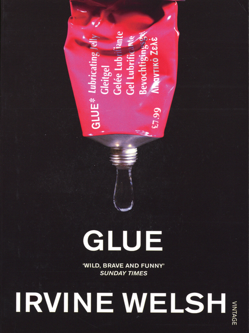 Title details for Glue by Irvine Welsh - Available
